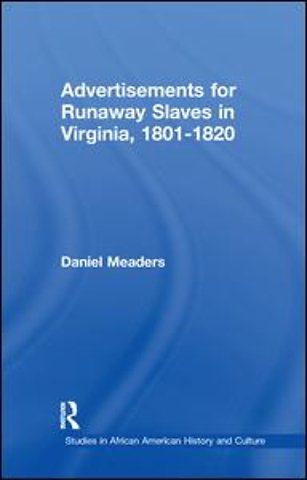 Advertisements for Runaway Slaves in Virginia, 1801-1820