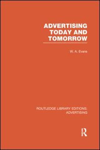 Advertising Today and Tomorrow (RLE Advertising)