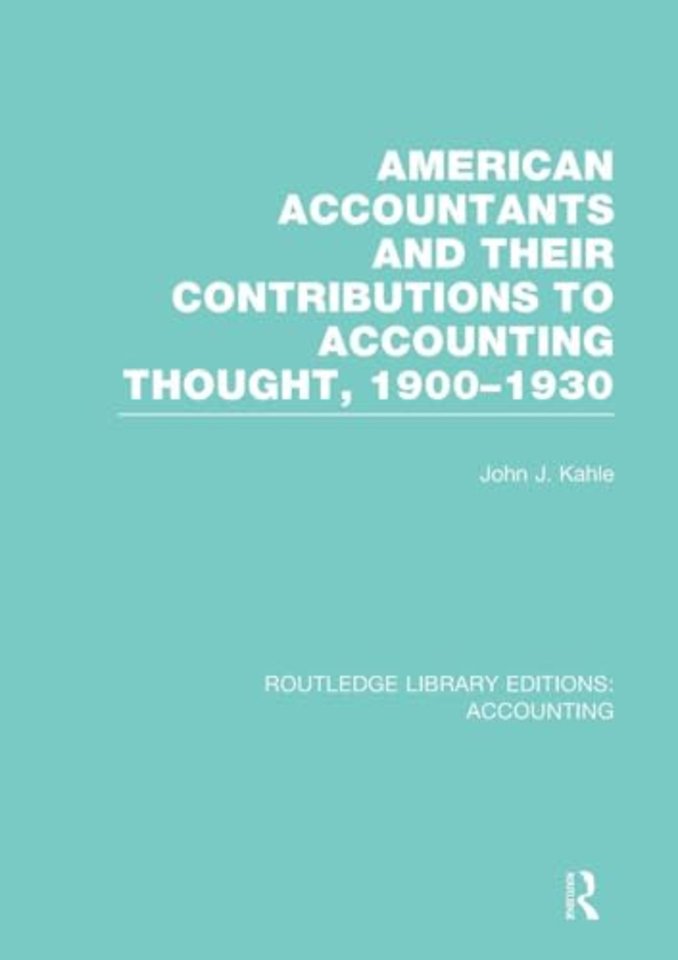 American Accountants and Their Contributions to Accounting Thought (RLE Accounting)