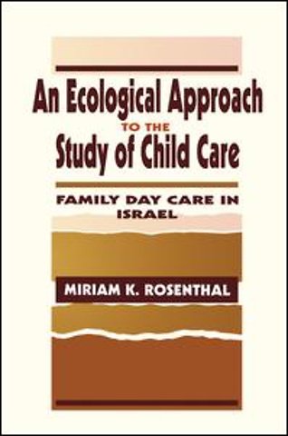 Ecological Approach To the Study of Child Care