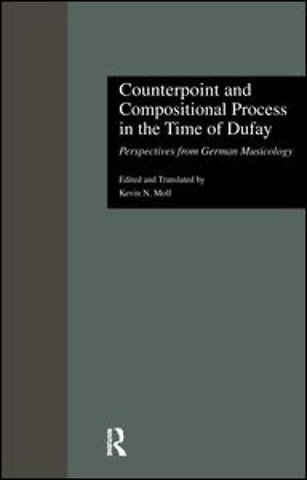 Counterpoint and Compositional Process in the Time of Dufay