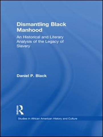 Dismantling Black Manhood