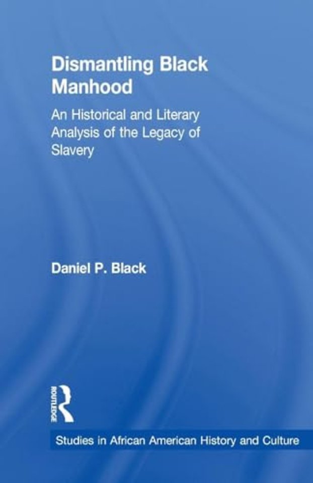 Dismantling Black Manhood
