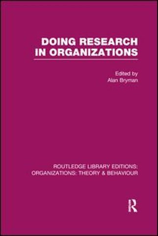 Doing Research in Organizations (RLE: Organizations)