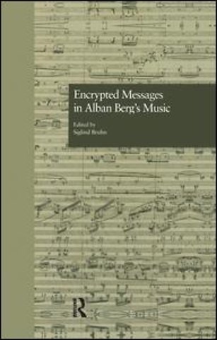 Encrypted Messages in Alban Berg's Music
