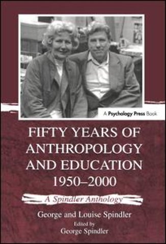 Fifty Years of Anthropology and Education 1950-2000