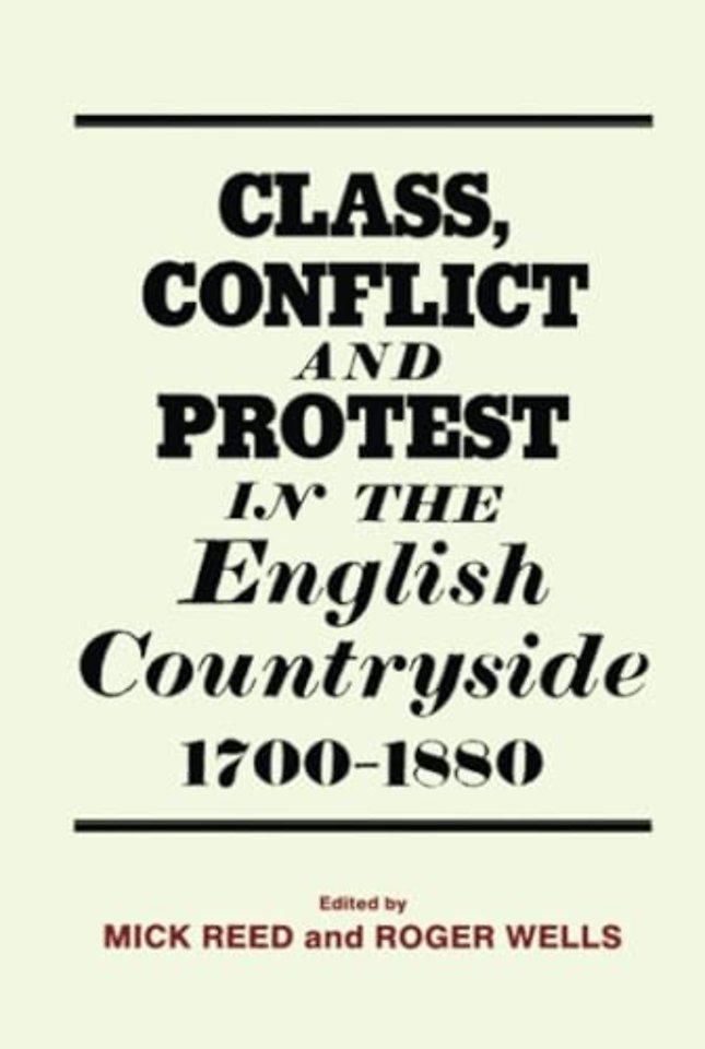 Class, Conflict and Protest in the English Countryside, 1700-1880