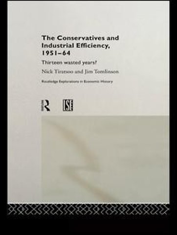 Conservatives and Industrial Efficiency, 1951-1964