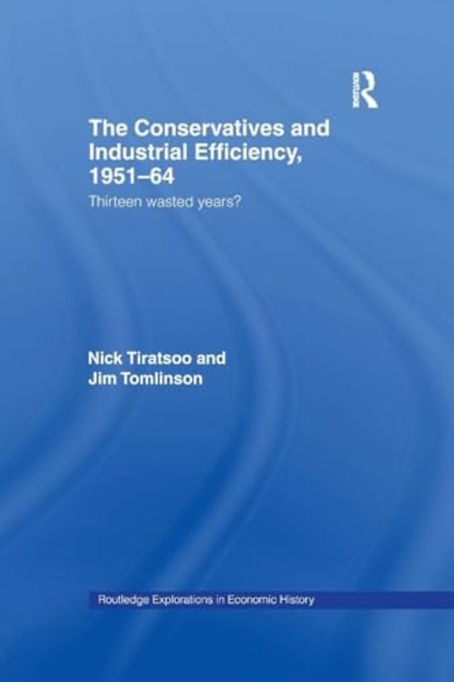 Conservatives and Industrial Efficiency, 1951-1964