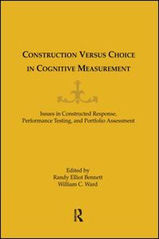 Construction Versus Choice in Cognitive Measurement