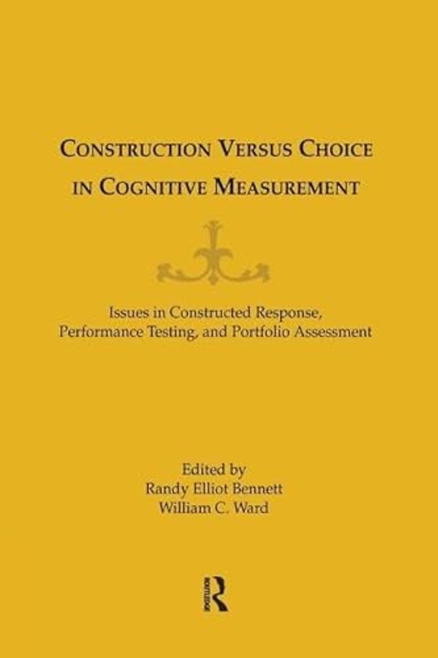 Construction Versus Choice in Cognitive Measurement