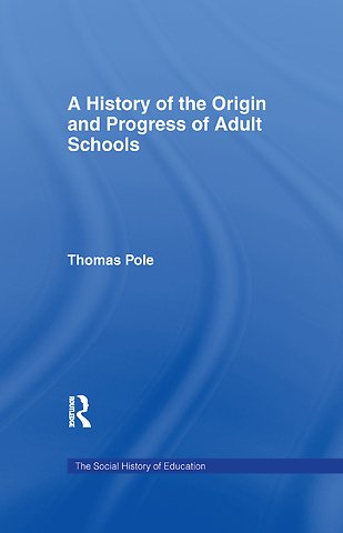 History of the Origin and Progress of Adult Schools
