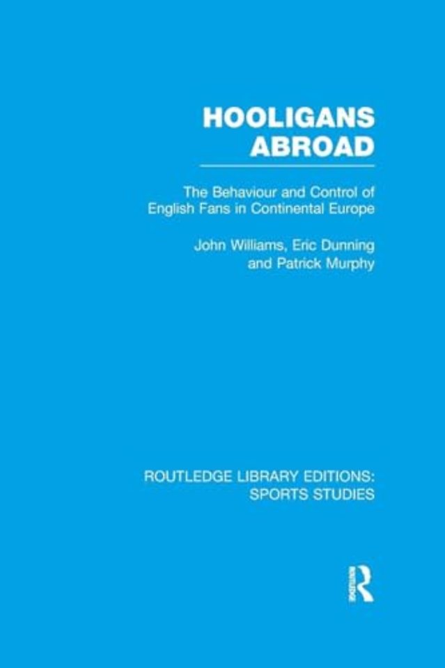 Hooligans Abroad (RLE Sports Studies)