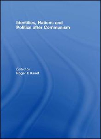 Identities, Nations and Politics after Communism
