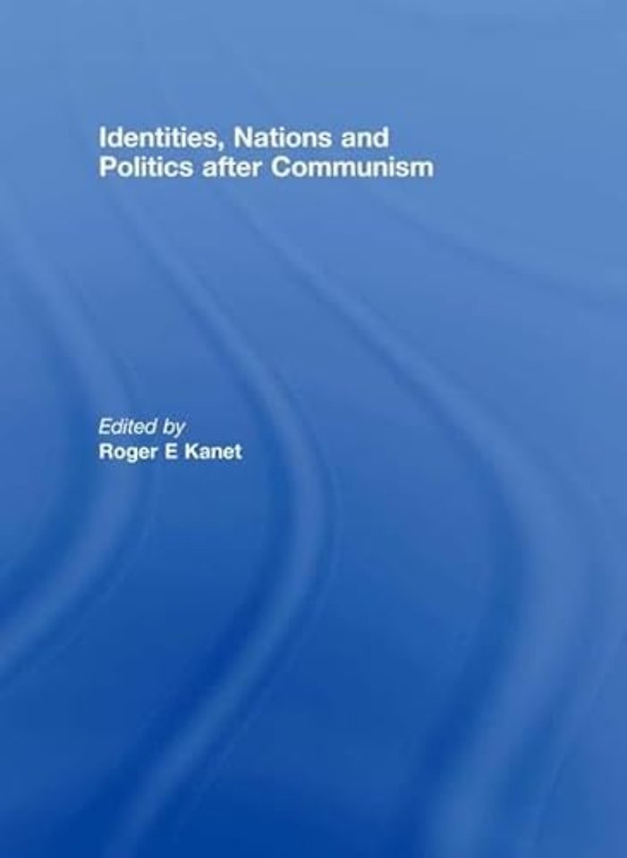 Identities, Nations and Politics after Communism