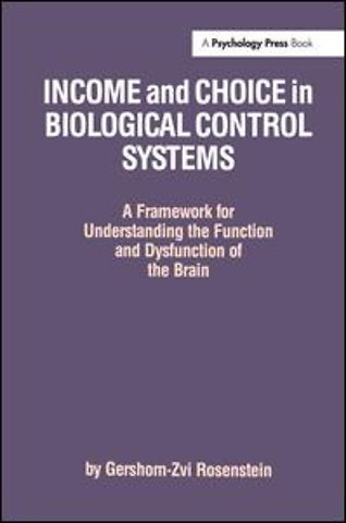 Income and Choice in Biological Control Systems