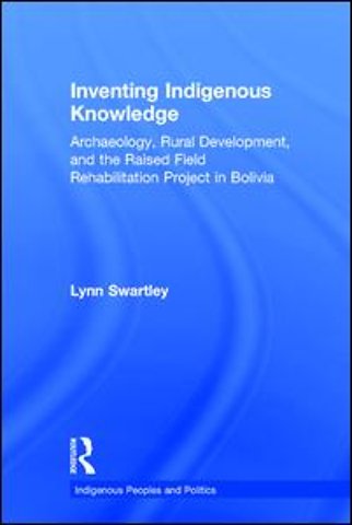 Inventing Indigenous Knowledge