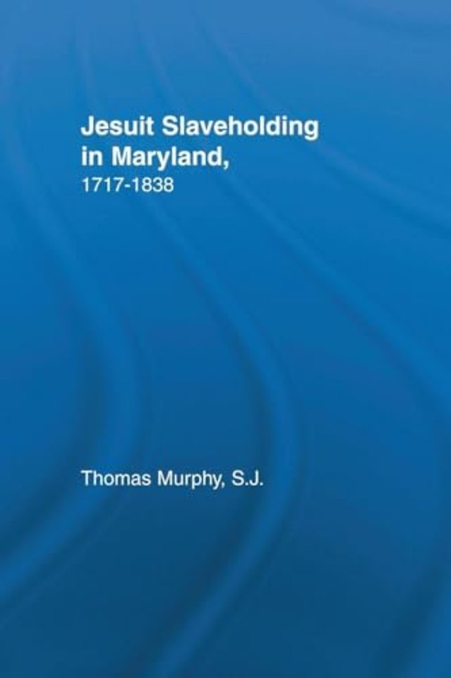 Jesuit Slaveholding in Maryland, 1717-1838