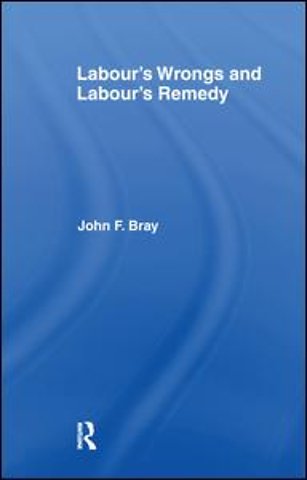 Labour's Wrongs and Labour's Remedy