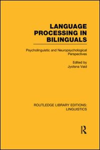 Language Processing in Bilinguals (RLE Linguistics C: Applied Linguistics)