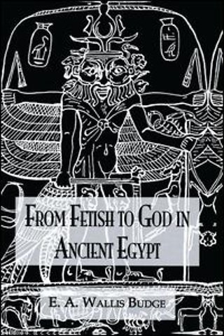 From Fetish To God Ancient Egypt