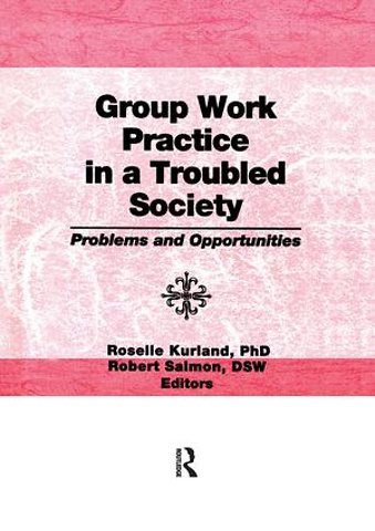 Group Work Practice in a Troubled Society