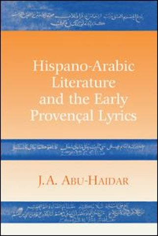 Hispano-Arabic Literature and the Early Provencal Lyrics