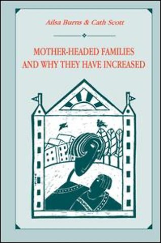 Mother-headed Families and Why They Have Increased