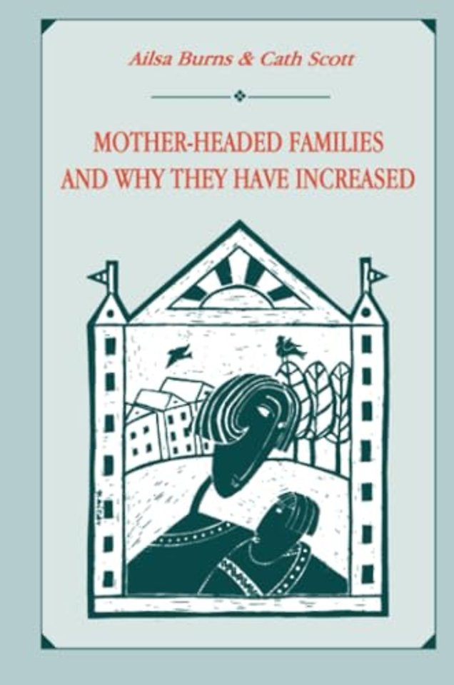 Mother-headed Families and Why They Have Increased
