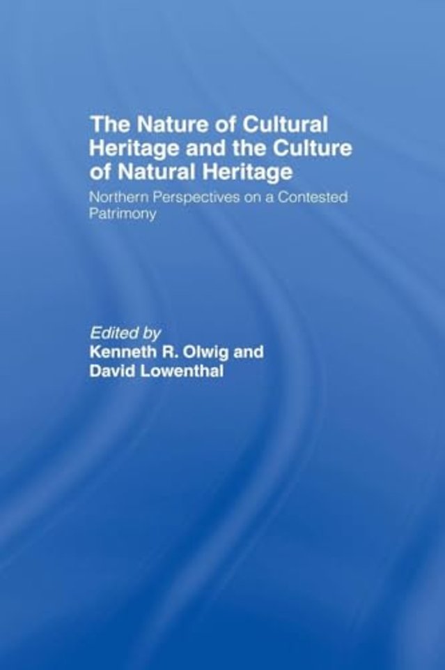 Nature of Cultural Heritage, and the Culture of Natural Heritage