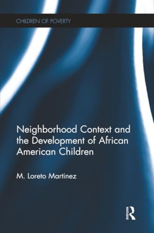 Neighborhood Context and the Development of African American Children