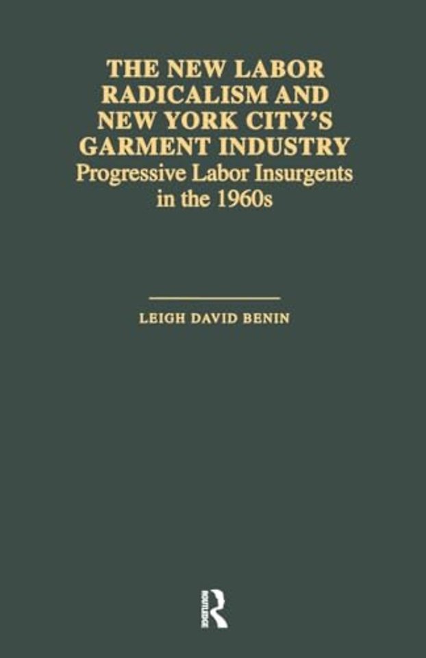 New Labor Radicalism and New York City's Garment Industry