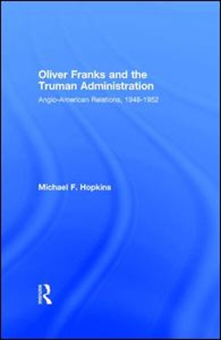 Oliver Franks and the Truman Administration