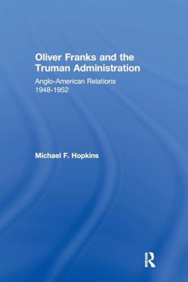 Oliver Franks and the Truman Administration
