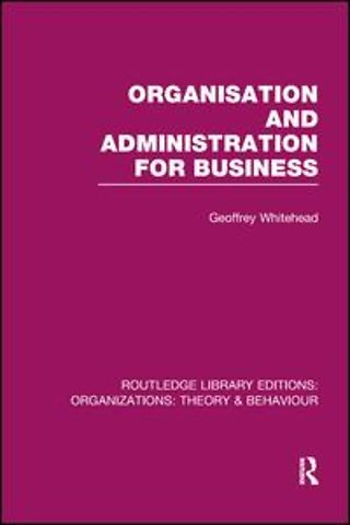 Organisation and Administration for Business (RLE: Organizations)