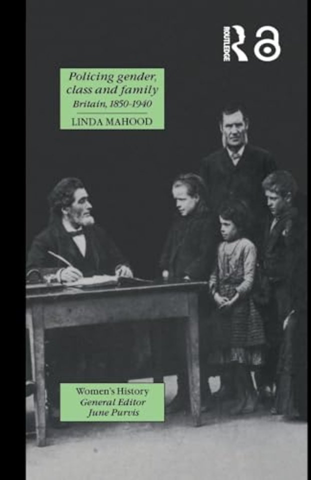 Policing Gender, Class And Family In Britain, 1800-1945