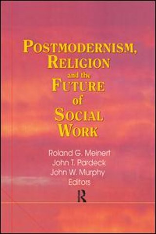 Postmodernism, Religion, and the Future of Social Work