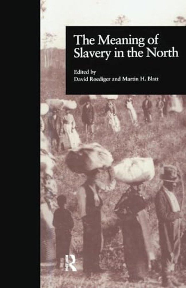 Meaning of Slavery in the North