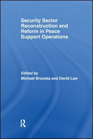 Security Sector Reconstruction and Reform in Peace Support Operations
