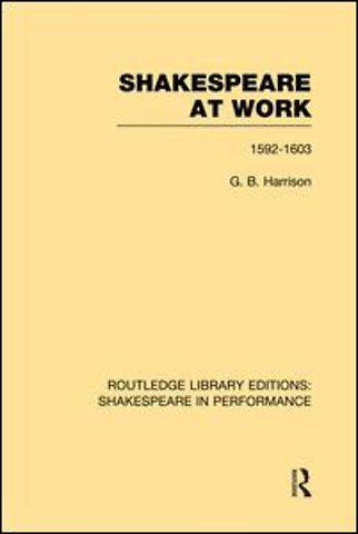 Shakespeare at Work, 1592-1603