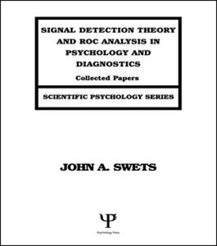 Signal Detection Theory and ROC Analysis in Psychology and Diagnostics