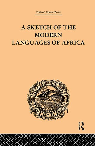 Sketch of the Modern Languages of Africa: Volume I