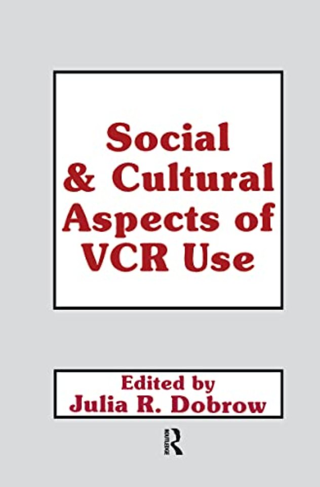 Social and Cultural Aspects of Vcr Use