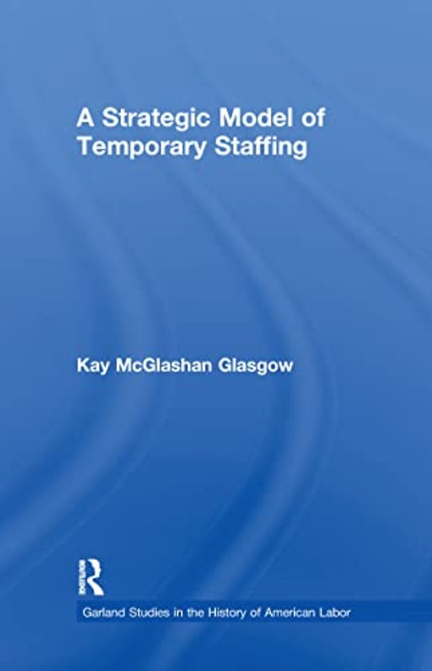 Strategic Model of Temporary Staffing