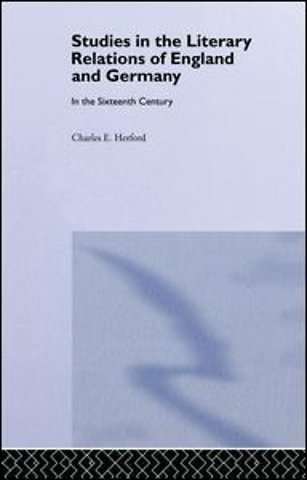 Studies in the Literary Relations of England and Germany in the Sixteenth Century