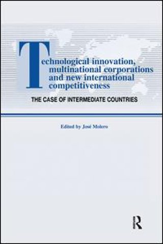 Technological Innovations, Multinational Corporations and the New International Competitiveness