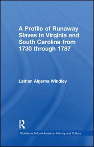 Profile of Runaway Slaves in Virginia and South Carolina from 1730 through 1787
