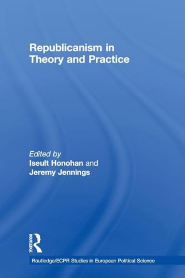 Republicanism in Theory and Practice