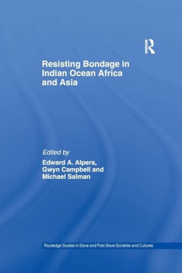 Resisting Bondage in Indian Ocean Africa and Asia