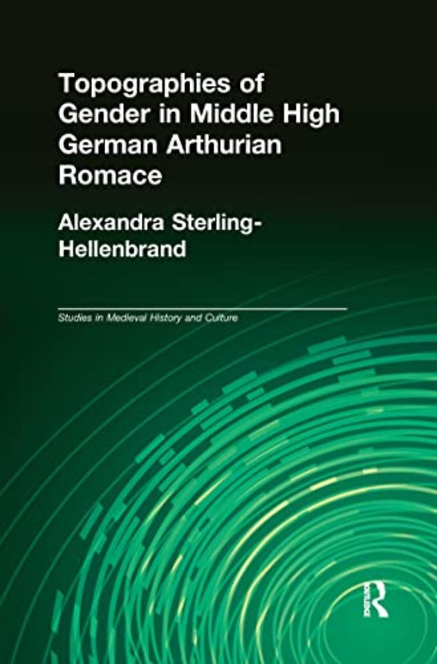 Topographies of Gender in Middle High German Arthurian Romance
